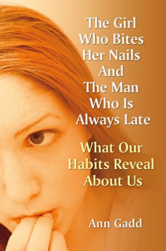 Beispielbild fr Girl Who Bites Her Nails and the Man Who Is Always Late: What Our Habits Reveal About Us zum Verkauf von WorldofBooks