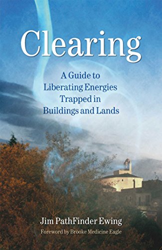 Beispielbild fr Clearing: A Guide to Liberating Energies Trapped in Buildings and Land: A Guide to Liberating Energies Trapped in Buildings and Lands zum Verkauf von WorldofBooks