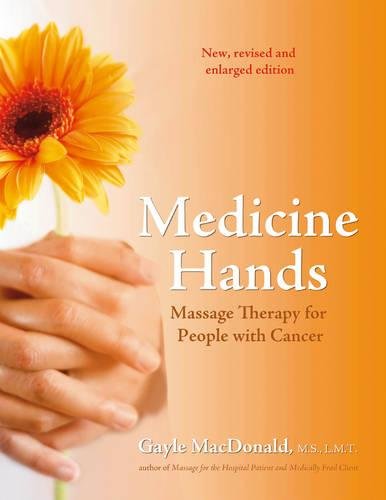 Stock image for Medicine Hands: Massage Therapy for People with Cancer for sale by SecondSale