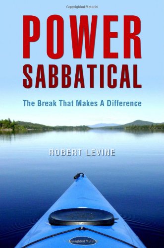 Power Sabbatical: The Break That Makes a Difference (9781844090969) by Levine, Robert