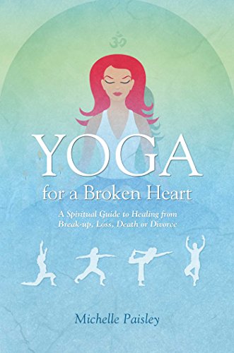 Stock image for Yoga for a Broken Heart: A Spiritual Guide to Healing from Break-Up, Loss, Death or Divorce for sale by ThriftBooks-Atlanta