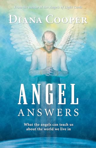 Beispielbild fr Angel Answers : What the Angels Can Teach Us about the World We Live In zum Verkauf von Better World Books