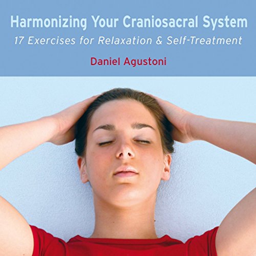 Beispielbild fr Harmonizing Your Craniosacral System: Audio CD 60 mins: 17 Exercises for Relaxation & Self-Treatment zum Verkauf von WorldofBooks