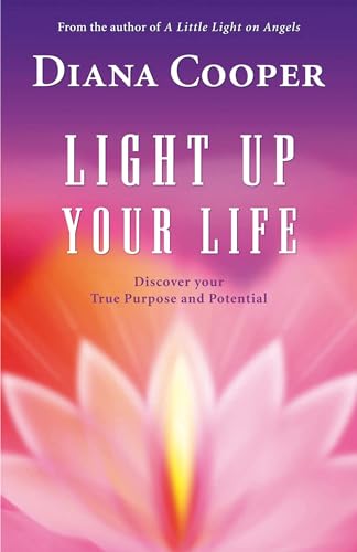 Beispielbild fr Light Up Your Life: Discover Your True Purpose and Potential zum Verkauf von Books From California