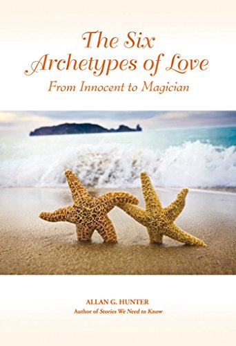 Beispielbild fr The Six Archetypes of Love : From Innocent to Magician zum Verkauf von Better World Books