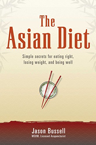 9781844091607: The Asian Diet: Simple Secrets for Eating Right, Losing Weight and Being Well