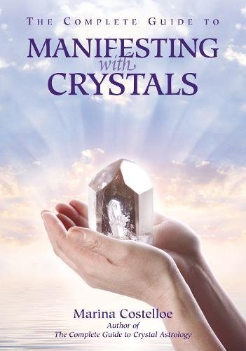 Beispielbild fr The Complete Guide to Manifesting with Crystals zum Verkauf von WorldofBooks