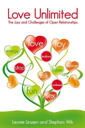 Stock image for Love Unlimited : The Joys and Challenges of Open Relationships for sale by Better World Books