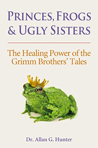 9781844091843: Princes, Frogs and Ugly Sisters: The Healing Power of the Grimm Brothers' Tales