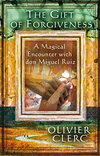 Beispielbild fr Gift of Forgiveness A Magical Encouter with Don Miguel Ruiz A Magical Encounter with don Miguel Ruiz zum Verkauf von PBShop.store US