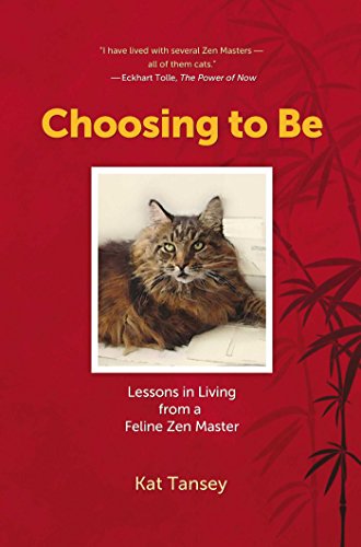 Stock image for Choosing To Be : Lessons in Living from a Feline Zen Master for sale by WorldofBooks