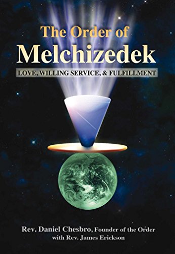 Beispielbild fr The Order of Melchizedek: Love, Willing Service, & Fulfillment zum Verkauf von Books From California