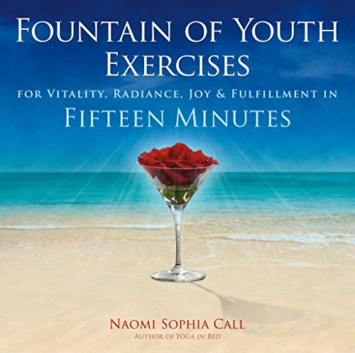 Stock image for Fountain of Youth Exercises: For Vitality, Radiance, Joy & Fulfillment in Fifteen Minutes for sale by ThriftBooks-Atlanta