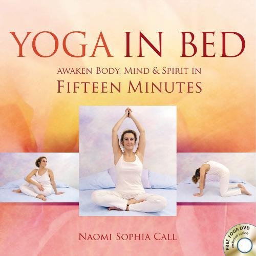 Stock image for Yoga in Bed: Awaken Body, Mind Spirit in Fifteen Minutes for sale by Goodwill of Colorado