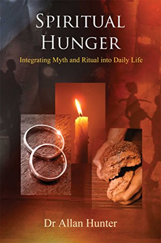 Stock image for Spiritual Hunger: Integrating Myth and Ritual into Daily Life for sale by Goodwill Southern California