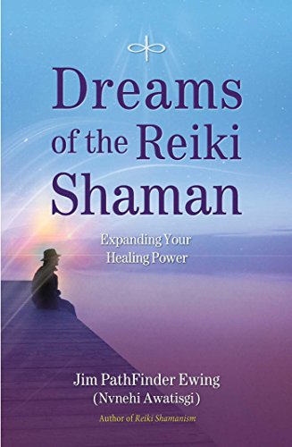 DREAMS OF THE REKI SHAMAN: Expanding Your Healing Power