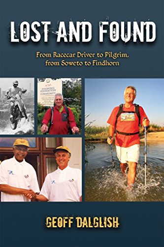 Beispielbild fr Lost And Found: From Racecar Driver to Pilgrim, from Soweto to Findhorn zum Verkauf von WorldofBooks