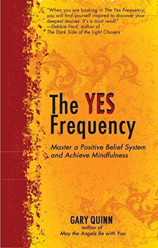Stock image for The Yes Frequency: Master a Positive Belief System and Achieve Mindfulness for sale by SecondSale