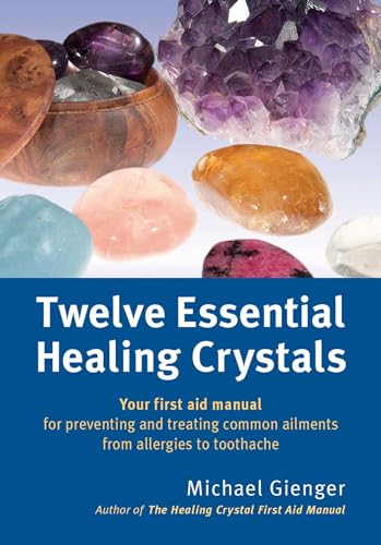 Beispielbild fr Twelve Essential Healing Crystals: Your First Aid Manual for Preventing and Treating Common Ailments from Allergies to Toothache zum Verkauf von WorldofBooks