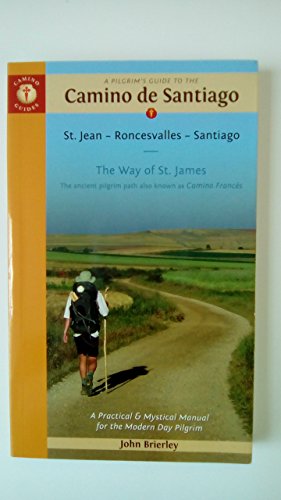 9781844096497: A Pilgrim's Guide to the Camino de Santiago: St. Jean Roncesvalles Santiago (Camino Guides)