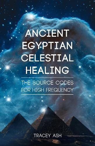 Beispielbild fr Ancient Egyptian Celestial Healing: The Source Codes for High Frequency zum Verkauf von Zoom Books Company