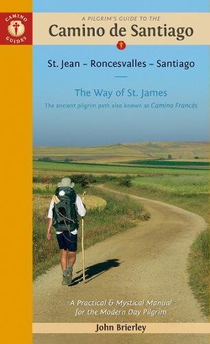 Beispielbild fr A Pilgrim's Guide to the Camino de Santiago: St. Jean Roncesvalles Santiago (Camino Guides) zum Verkauf von GoldBooks