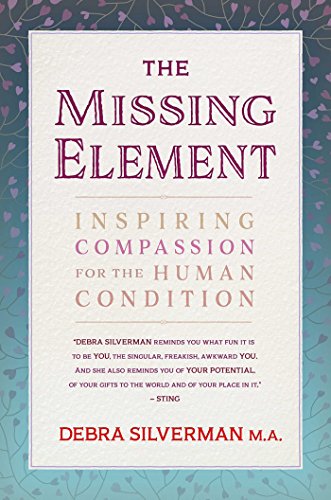 Stock image for The Missing Element: Inspiring Compassion for the Human Condition for sale by Goodwill of Colorado
