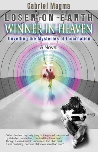 9781844096954: Loser on Earth, Winner in Heaven: Unveiling the Mysteries of Incarnation a Novel