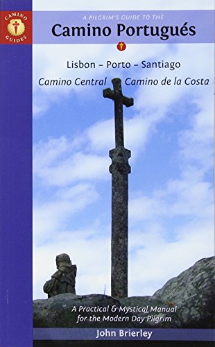 9781844097128: A Pilgrim's Guide to the Camino Portugus: Lisbon - Porto - Santiago / Camino Central - Camino de la Costa (Camino Guides)