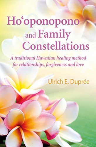 Beispielbild fr Ho'oponopono and Family Constellations: A traditional Hawaiian healing method for relationships, forgiveness and love zum Verkauf von WorldofBooks