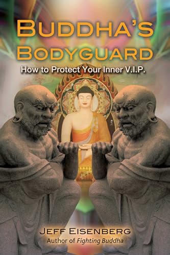 Stock image for Buddha's Bodyguard: How to Protect Your Inner V.I.P. for sale by SecondSale