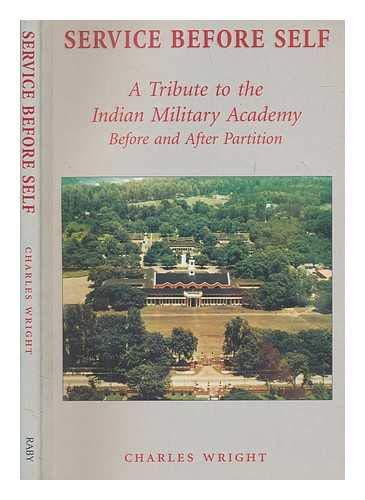 SERVICE BEFORE SELF : A TRIBUTE TO THE INDIAN MILITARY ACADEMY BEFORE AND AFTER PARTITION