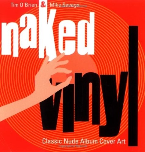 Naked Vinyl: Classic Nude Album Cover Art - Mike Savage