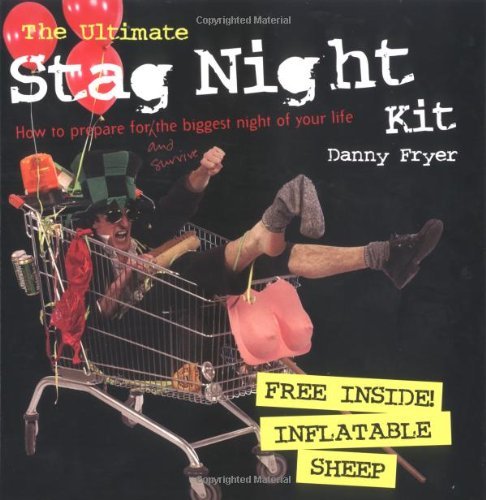 The Ultimate Stag Night Kit (9781844110162) by Danny Fryer