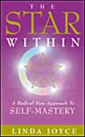 THE STAR WITHIN, a Radical New Approach to Self-Mastery