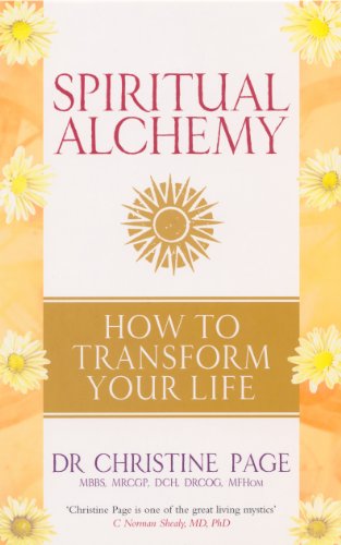 Spiritual Alchemy: How to Transform Your Life - Page, Dr. Christine R