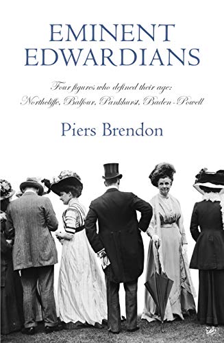 9781844130818: Eminent Edwardians: Four Figures who Defined their Age: Northcliffe, Balfour, Pankhurst, Baden-Powell