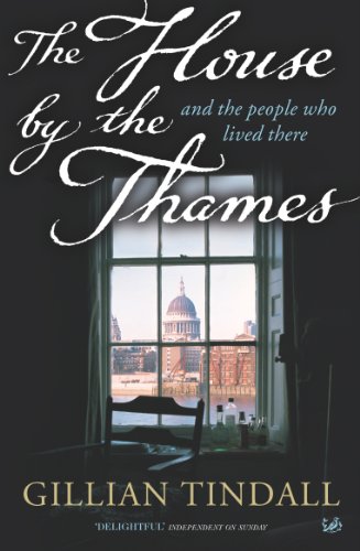 The House By the Thames: And the People Who Lived There - Tindall, Gillian