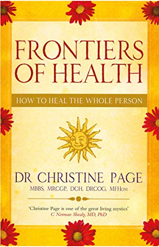Beispielbild fr Frontiers Of Health: How to Heal the Whole Person zum Verkauf von WorldofBooks