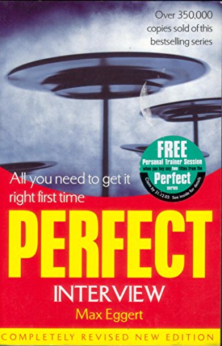Imagen de archivo de Perfect Interview: All You Need to Get It Right the First Time (Perfect) a la venta por Goldstone Books