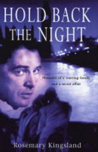 Hold Back the Night: Memoirs of a warring family and a secret affair (9781844131891) by Kingsland, Rosemary