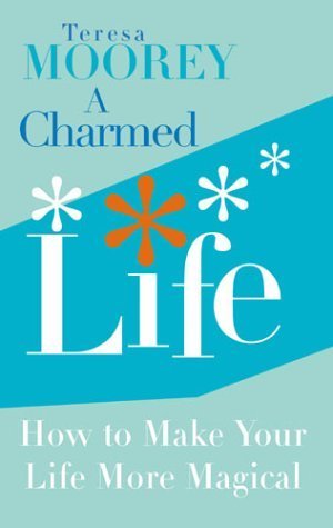 Stock image for A Charmed Life: How to Make Your Life More Magical for sale by Reuseabook