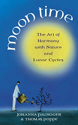 Stock image for Moon Time: The Art of Harmony with Nature and Lunar Cycles for sale by -OnTimeBooks-