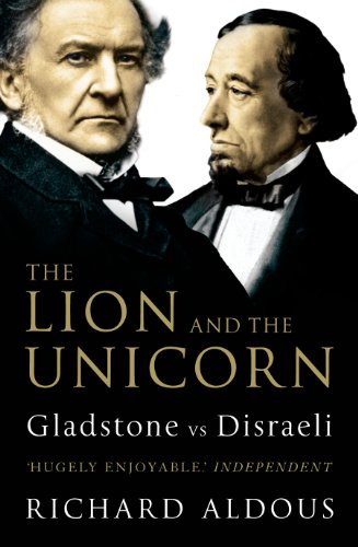 9781844133123: The Lion and the Unicorn: Gladstone vs Disraeli