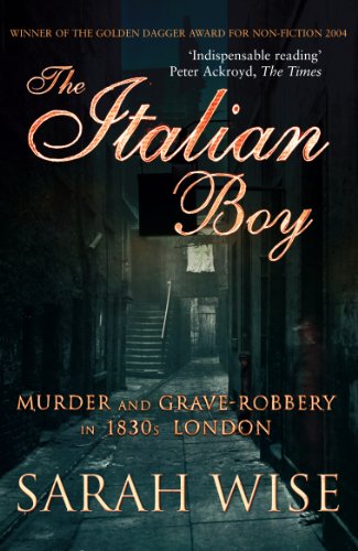 Beispielbild fr The Italian Boy: Murder and Grave-Robbery in 1830s London zum Verkauf von WorldofBooks