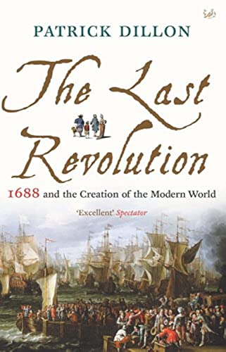 Stock image for The Last Revolution: 1688 and the Creation of the Modern World for sale by WorldofBooks