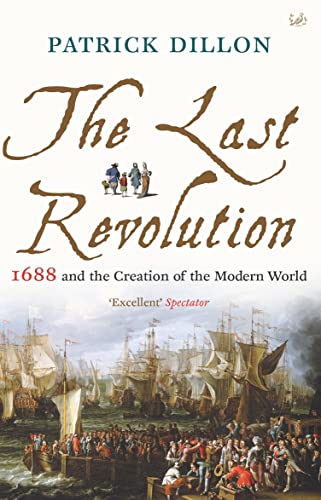 Stock image for The Last Revolution: 1688 and the Creation of the Modern World for sale by ThriftBooks-Atlanta
