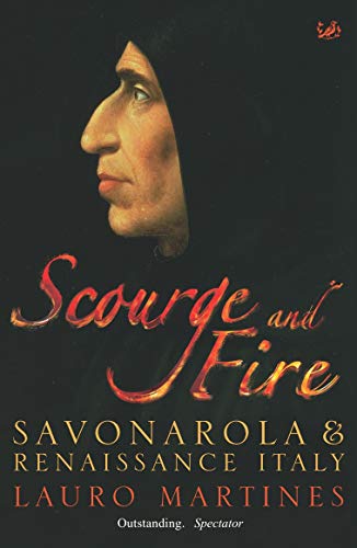 Beispielbild fr Scourge and Fire: Savonarola and Renaissance Italy zum Verkauf von Reuseabook