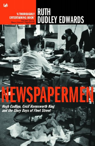 Beispielbild fr Newspapermen: Hugh Cudlipp, Cecil Harmsworth King and the Glory Days of Fleet Street zum Verkauf von WorldofBooks