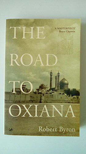 Stock image for The Road To Oxiana for sale by AwesomeBooks